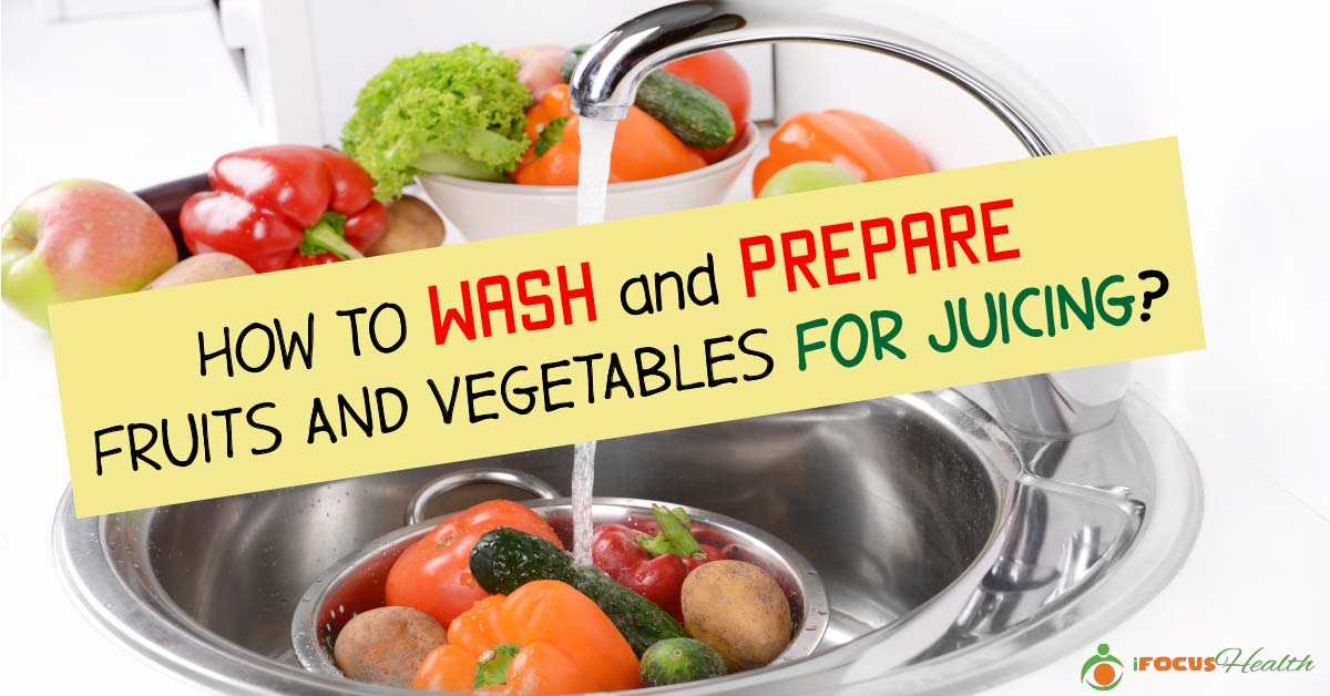 How to Wash, Clean and Prepare Produce for Juicing